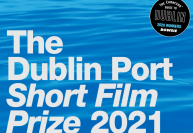 The Dublin Port Short Film Prize 2021