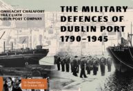 Dublin Festival of History: The Military Defences of Dublin Port:1790 to 1945